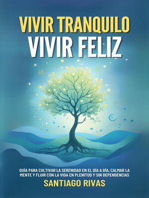 cover image of Vivir Tranquilo, Vivir Feliz